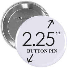 Load image into Gallery viewer, 2.25" Custom Made Pinback Buttons 2 Pieces