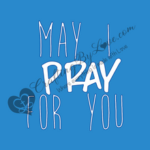 Load image into Gallery viewer, (3Pk) "MAY I PRAY FOR YOU" Religious Inspirational 1" Pinback Pins or Magnets