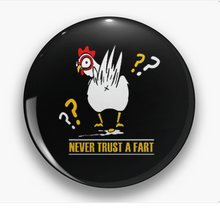Load image into Gallery viewer, (3Pk) "Never Trust A Fart!" Chicken & Egg 1" Pins or Magnets