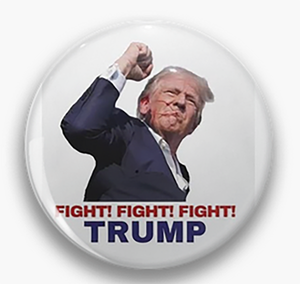 Fight Fight Fight Trump 1" Pin Pinback Button Pin