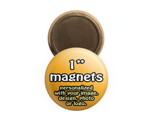 Load image into Gallery viewer, 1&quot; Custom Made Pinback Buttons or Magnets 3 Pieces
